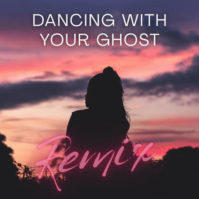 Dancing With Your Ghost (Remix) - Single