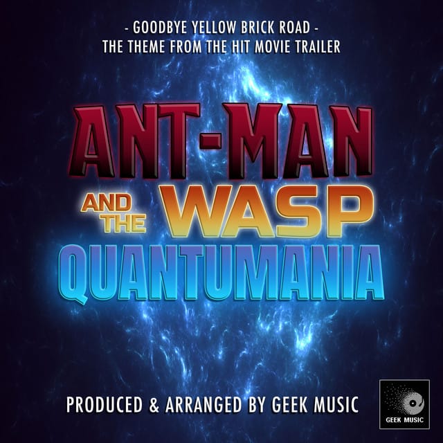 Goodbye Yellow Brick Road (From "Ant-Man and The Wasp: Quantumania Trailer") [Epic Version]