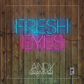 Fresh Eyes