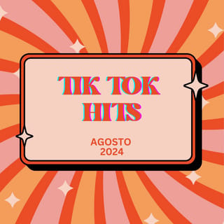 TIK TOK HITS - Agosto 2024