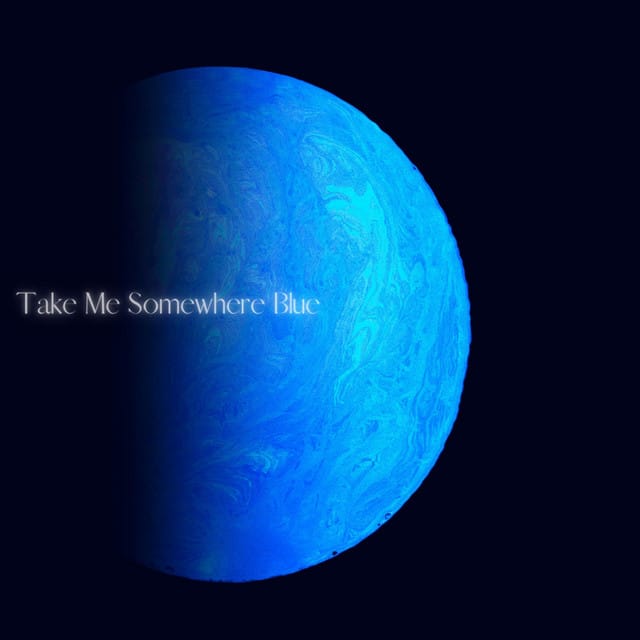 Take Me Somewhere Blue - Single