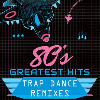 80s Greatest Hits: Trap Dance Remixes, Vol. 2