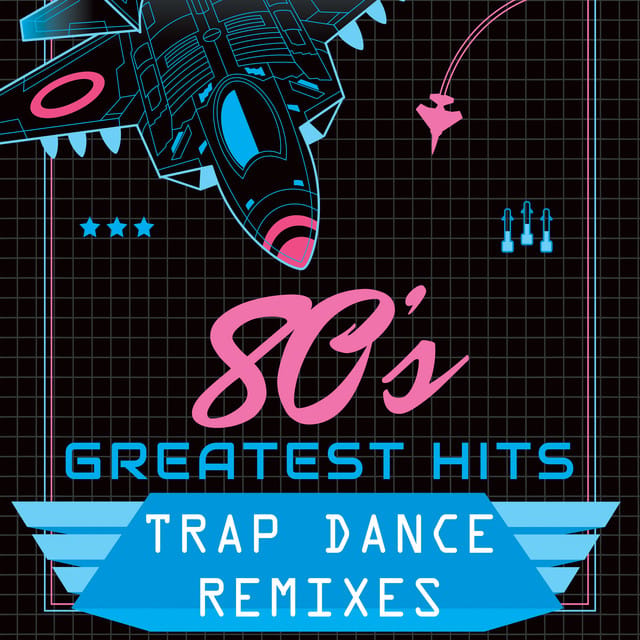 80s Greatest Hits: Trap Dance Remixes, Vol. 2