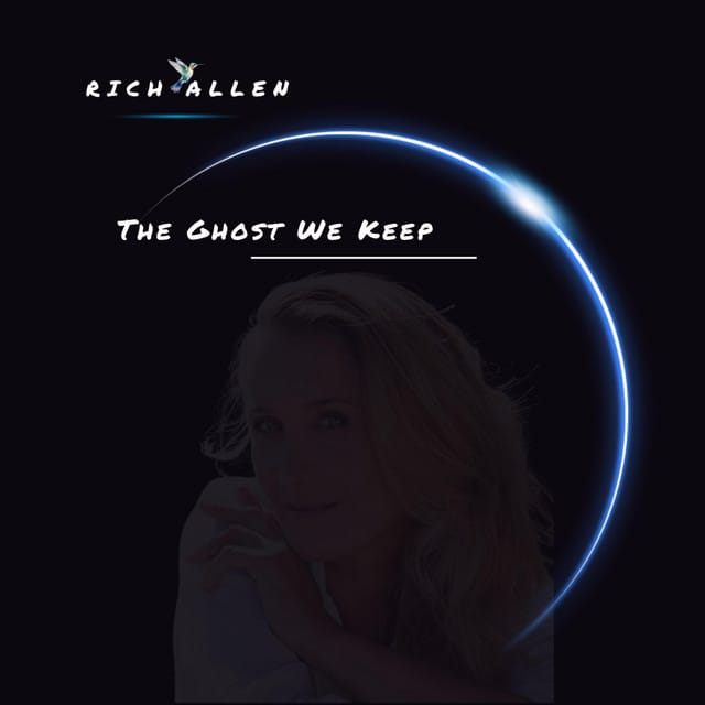 The Ghost We Keep
