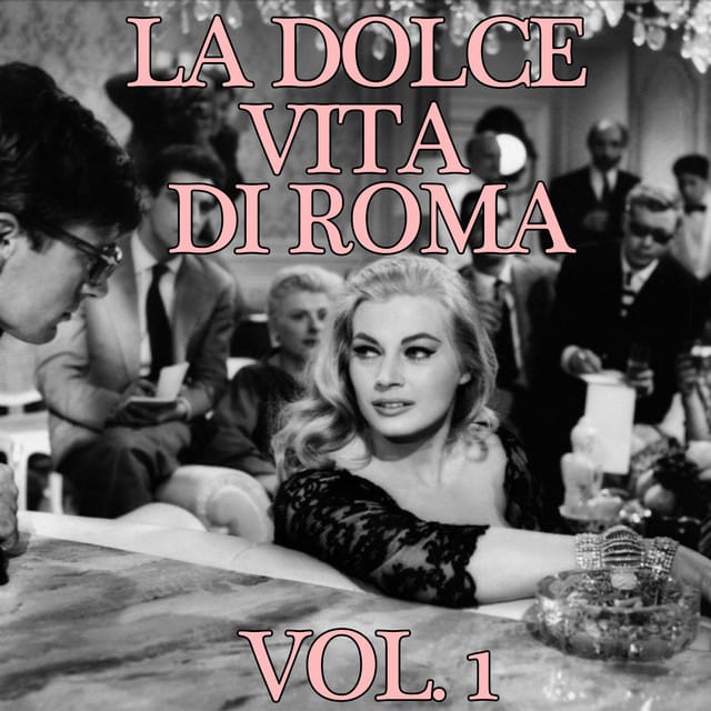 La dolce vita di Roma, Vol. 1