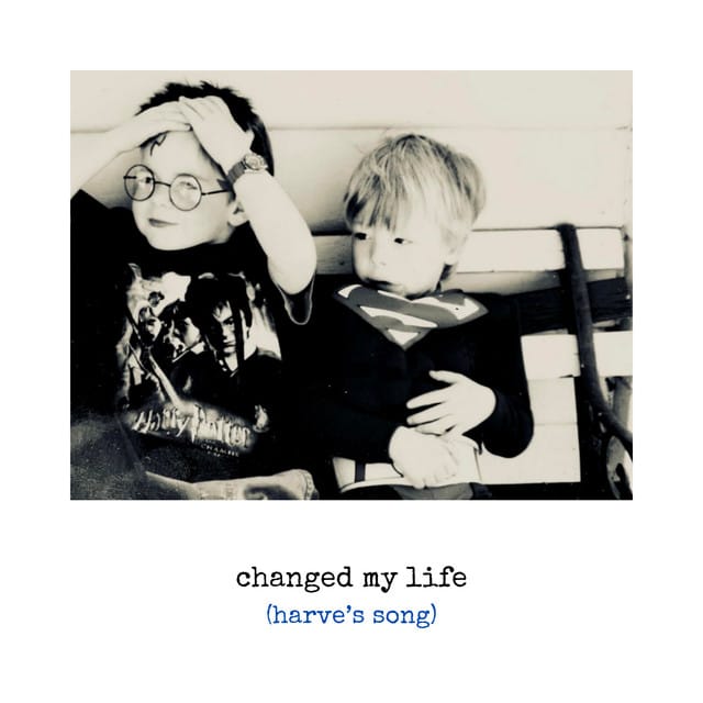 Changed My Life (Harve's Song)
