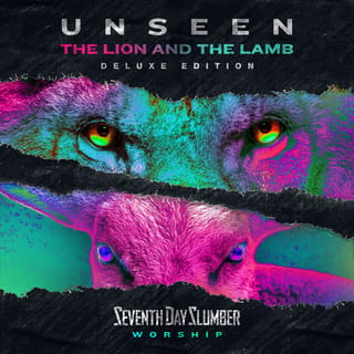 Unseen: The Lion And The Lamb (Deluxe Edition)