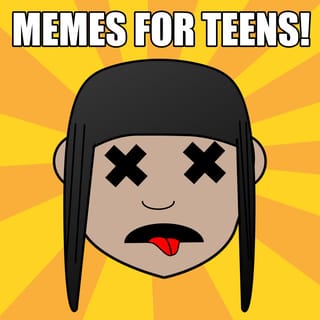 Memes For Teens