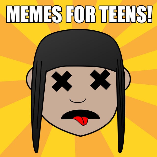 Memes For Teens