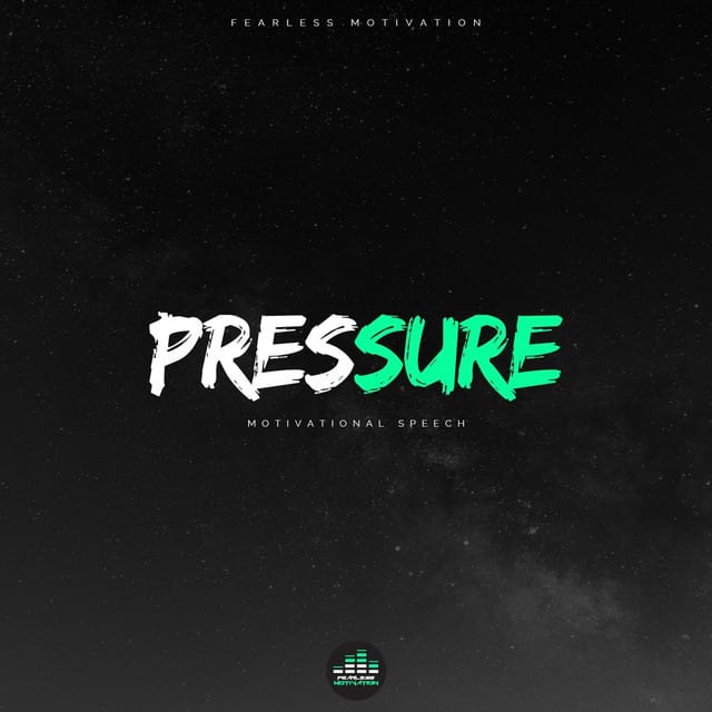 Pressure (Motivational Speech)