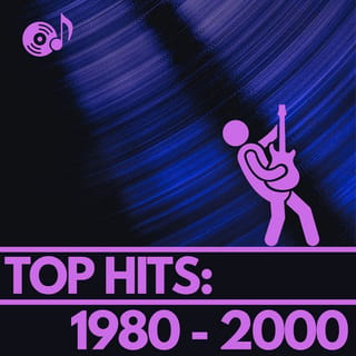 Top Hits: 1980 - 2000