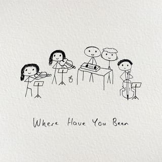 Where Have You Been