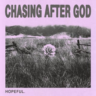 Chasing After God