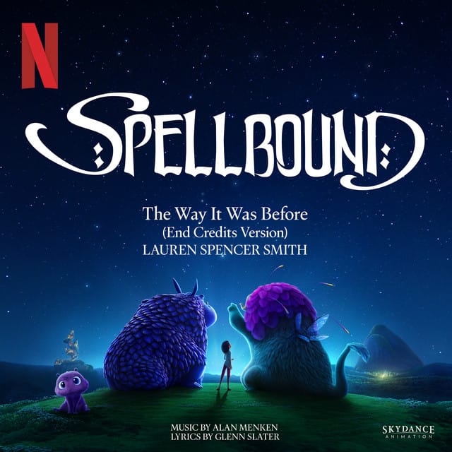 The Way It Was Before (End Credits Version) [From the Netflix film by Skydance Animation "Spellbound"]