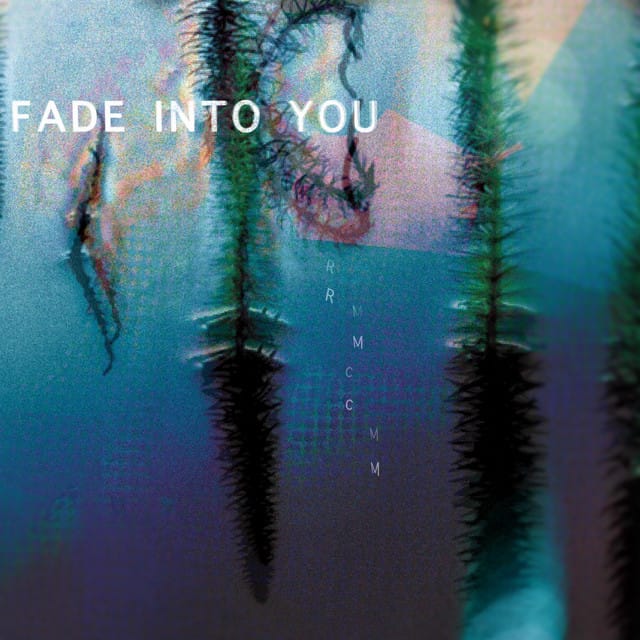Fade Into You