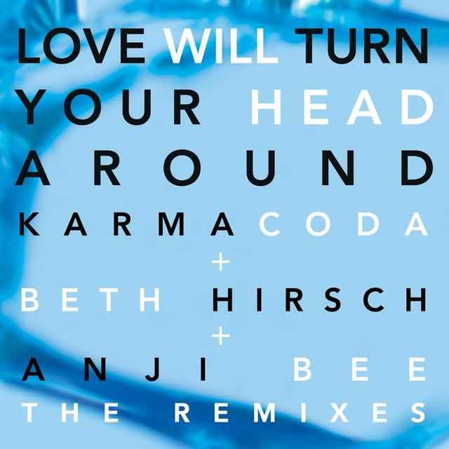 Love Will Turn Your Head Around