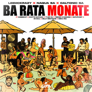 Ba Rata Monate (feat. Shebeshxt, Scotts Maphuma, Tyler ICU, Tebogo G Mashego, Matute Boy, De Soul, Sello Sebotsane & Ceeka RSA)