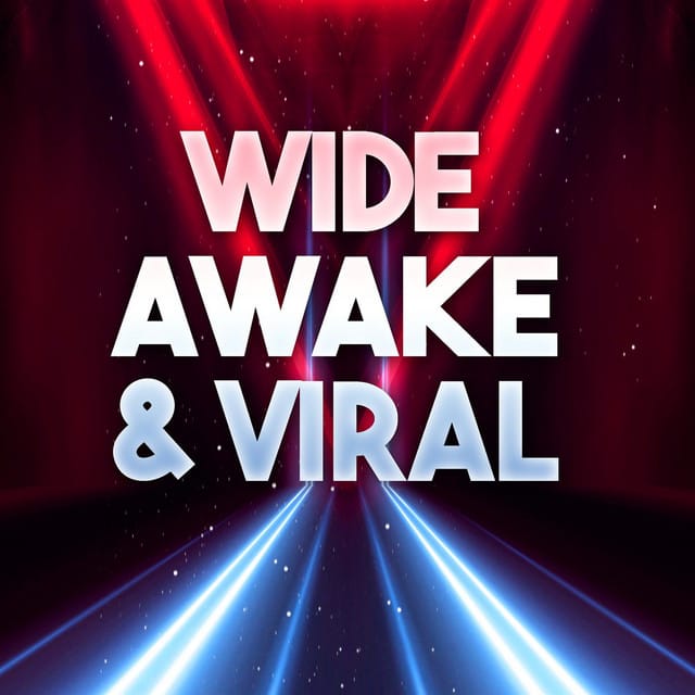 Wide Awake & Viral