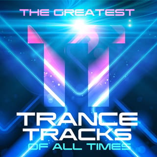 The Greatest Trance Tracks of All Times