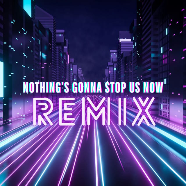 Nothing's Gonna Stop Us Now (Remix) - Single