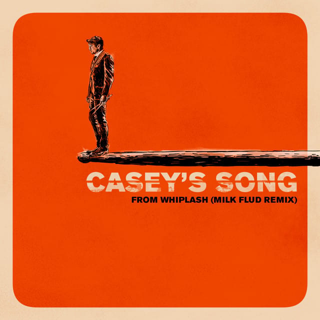 Casey’s Song (Milk Flud remix)