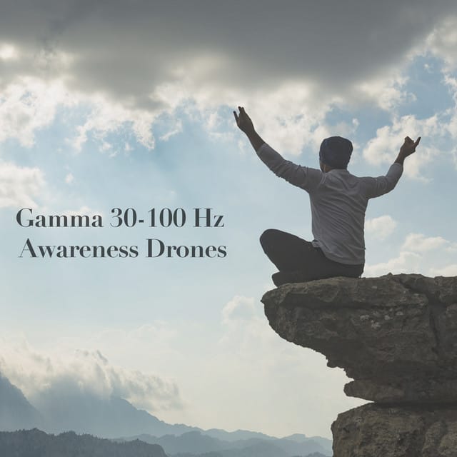 Gamma 30-100 Hz Awareness Drones
