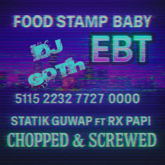 FOOD STAMP BABY (CHOPPED & SCREWED)