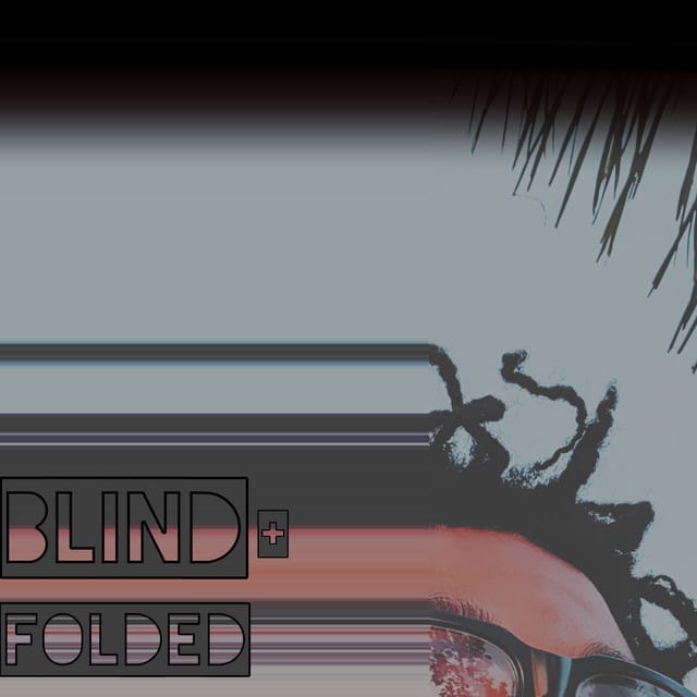 Blind & Folded