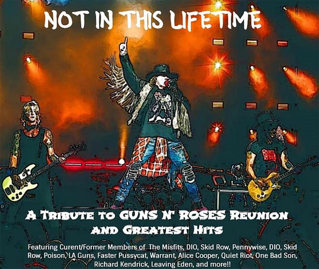 Not in This Lifetime: A Tribute to Guns N’ Roses Reunion & Greatest Hits