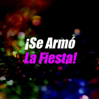 ¡Se Armó La Fiesta!