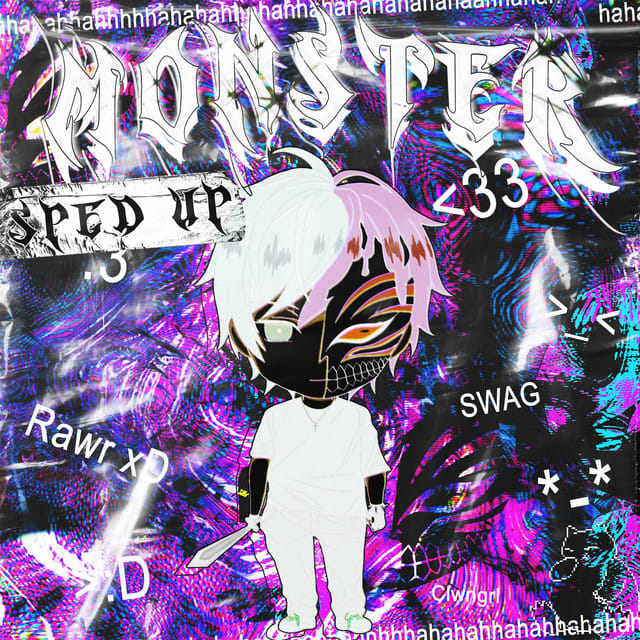 MONSTER (sped up)