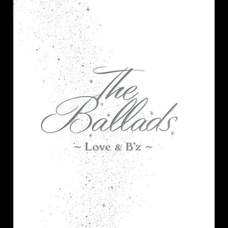 The Ballads ～Love & B'z～