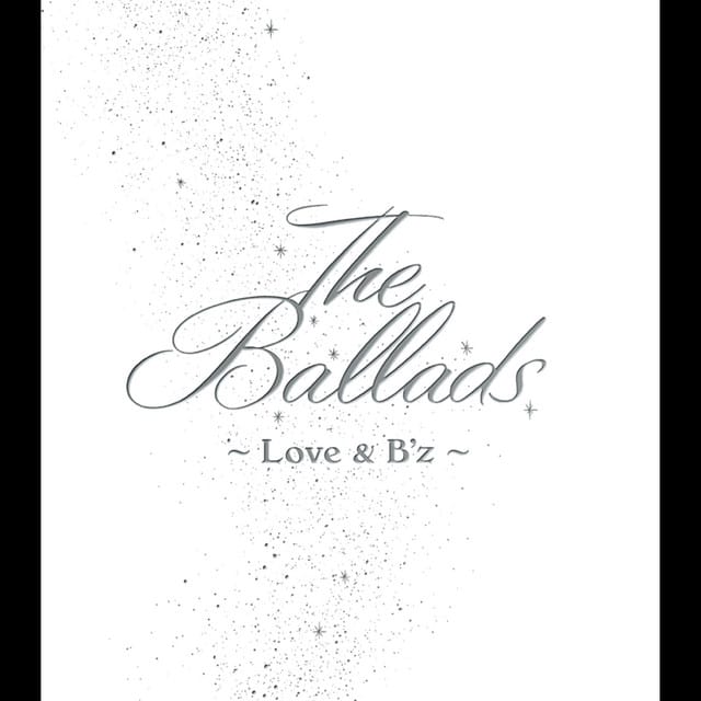 The Ballads ～Love & B'z～