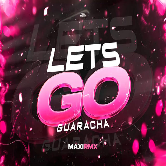 LETS GO (GUARACHA)