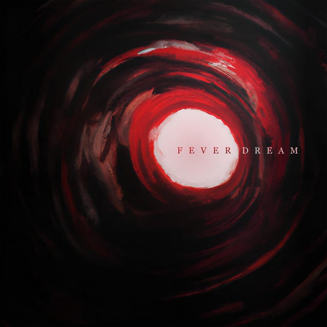 Fever Dream