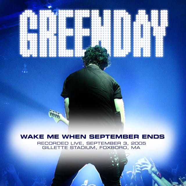 Wake Me up When September Ends (Live at Foxboro, MA, 9/3/05)