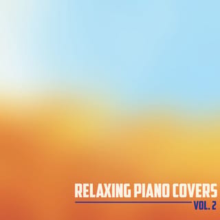 Relaxing Piano Covers, Vol. 2 - EP