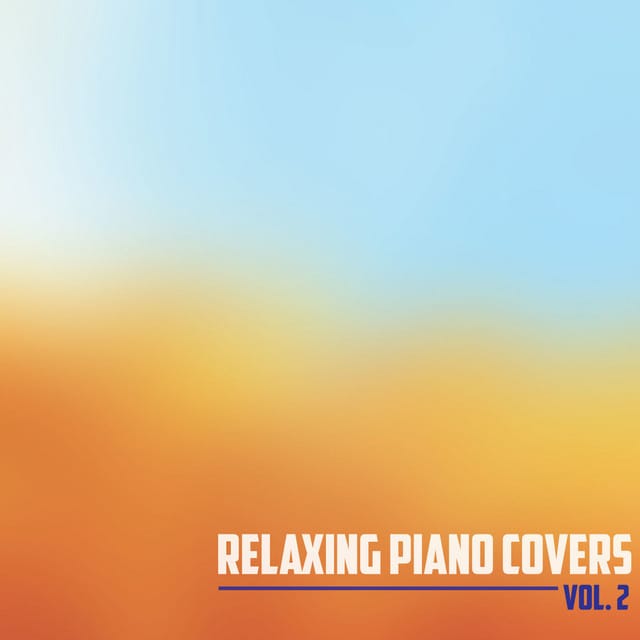 Relaxing Piano Covers, Vol. 2 - EP