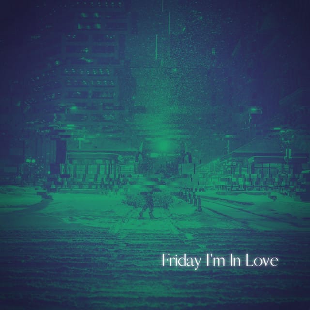 Friday I'm in Love