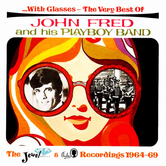 With Glasses - The Very Best Of John Fred And His Playboy Band