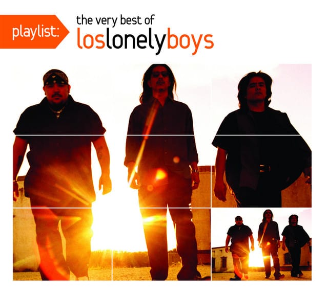 Playlist: The Very Best Of Los Lonely Boys