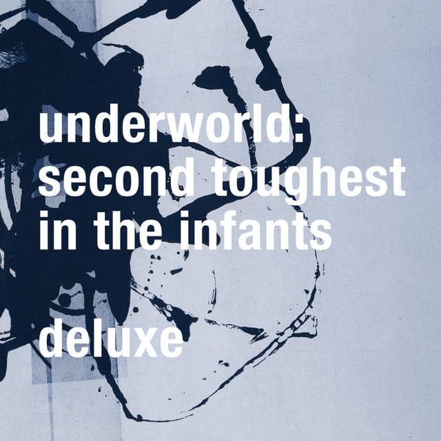 Underworld – Second Toughest in the Infants (Deluxe) [Remastered
