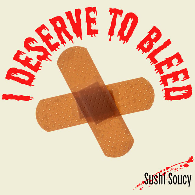 I Deserve to Bleed (2025 Remastered)