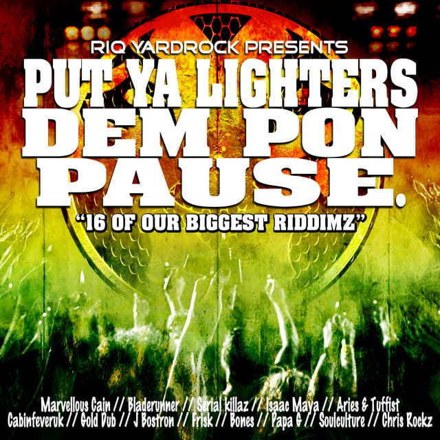 RIQ Yardrock presents Put Ya Lighters Dem Pon Pause