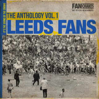 Leeds United Fans Anthology I (Real United Fans Football Songs)