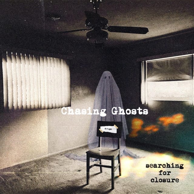 Chasing Ghosts