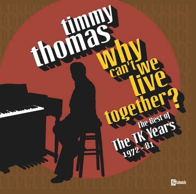 Why Can't We Live Together: The Best Of The TK Years 1972-'81