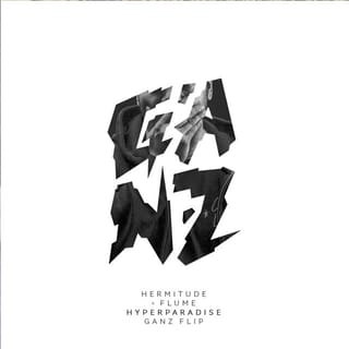 HyperParadise - Flume Remix Ganz Flip