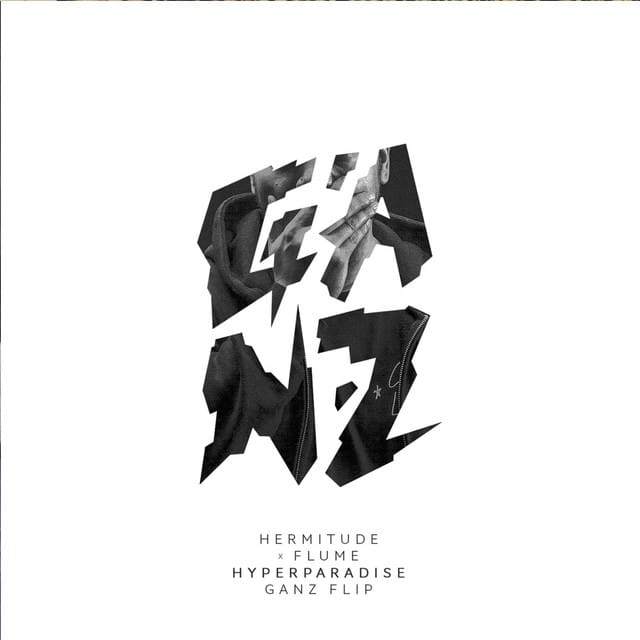 HyperParadise - Flume Remix Ganz Flip