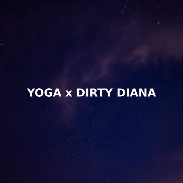 Yoga x Dirty Diana